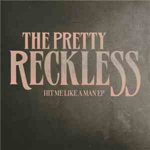 The Pretty Reckless - Hit Me Like A Man EP download flac