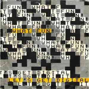 What Fun! - Let's Get Digital download flac