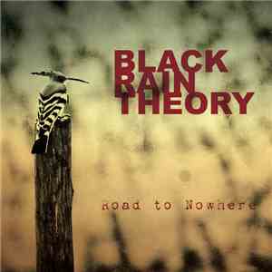 Black Rain Theory - Road To Nowhere download flac