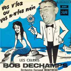 Bob Dechamps - Vos V'loz Ou Vos N-v'loz Nen / Les Celeris download flac