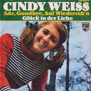 Cindy Weiss - Ade, Goodbye, Auf Wiederseh'n / Glück In Der Liebe download flac
