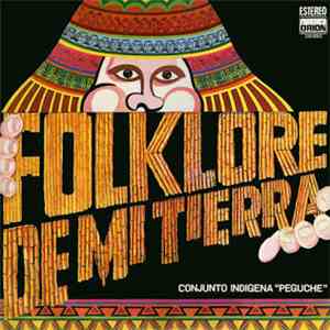 Conjunto Indigena "Peguche" - Folklore De Mi Tierra download flac