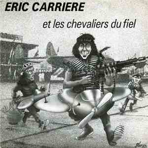 Eric Carrière Et Les Chevaliers Du Fiel - Il Va S'La Faire download flac