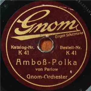 Gnom-Orchester, Max Kuttner - Amboß-Polka / In Einem Kühlen Grunde download flac