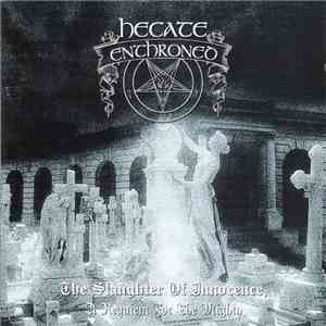 Hecate Enthroned - The Slaughter Of Innocence, A Requiem For The Mighty download flac
