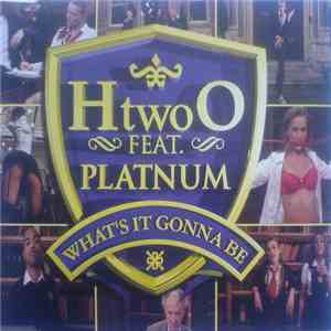 HtwoO Feat. Platnum - What's It Gonna Be download flac