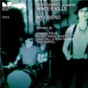 Josh Gabriel Presents Winter Kills - My Friend download flac