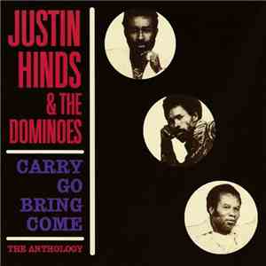 Justin Hinds & The Dominoes - Carry Go Bring Come - The Anthology download flac
