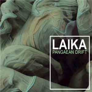 Laika  - Pangaean Drift download flac
