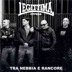Legittima Offesa - Tra Nebbia E Rancore download flac