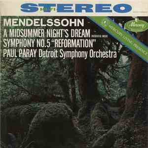 Mendelssohn - Paul Paray, Detroit Symphony Orchestra - A Midsummer Night's Dream, Incidental Music; Symphony No. 5 "Reformation" download flac