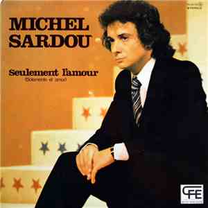 Michel Sardou - Seulement L'Amour = Solamente El Amor download flac
