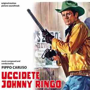 Pippo Caruso - Uccidete Johnny Ringo download flac