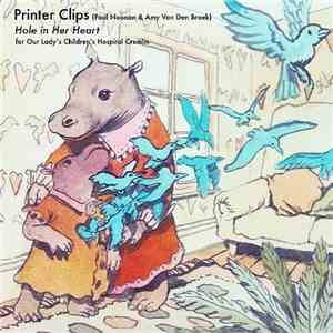 Printer Clips - Hole in Her Heart download flac