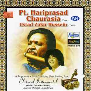 Pt. Hariprasad Chaurasia & Ustad Zakir Hussein - Classical Instrumental Vol-1 (Raga - Chandrakauns) download flac
