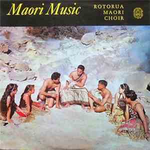 Rotorua Maori Choir - Maori Music download flac