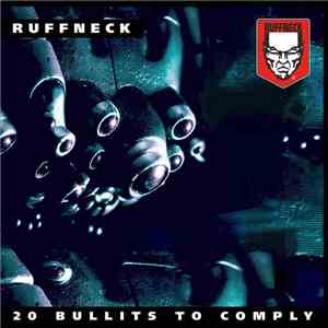 Ruffneck - 20 Bullits To Comply FLAC album