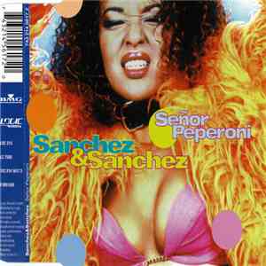 Sanchez&Sanchez - Señor Peperoni download flac