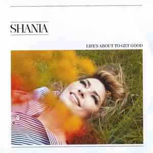 Shania - Life's About To Get Good download flac