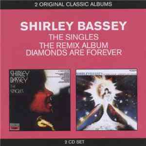 Shirley Bassey - The Singles / The Remix Album Diamonds Are Forever download flac