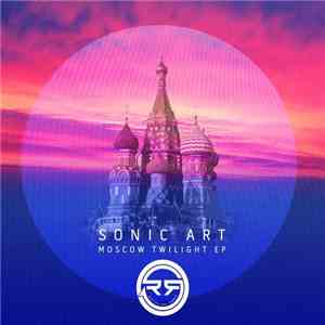 Sonic Art - Moscow Twilight EP download flac
