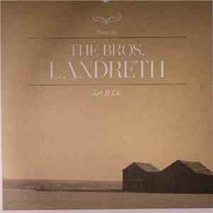 The Bros. Landreth - Let It Lie download flac