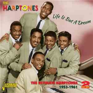 The Harptones - Life Is But A Dream: The Ultimate Harptones 1953-1961 download flac