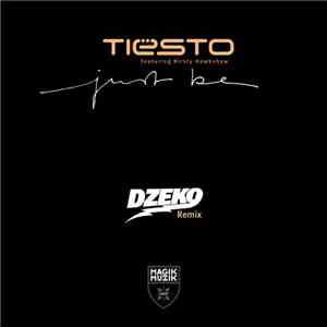 Tiësto Featuring Kirsty Hawkshaw - Just Be (Dzeko Remix) download flac