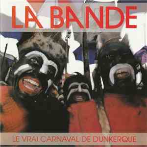 Unknown Artist - La Bande - Le Vrai Carnaval De Dunkerque download flac