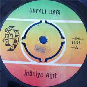 Urfalı Babi - İnöniye Ağıt / Sen Bir Dağbaşıydın download flac