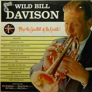 Wild Bill Davison - Plays The Greatest Of The Greats! download flac