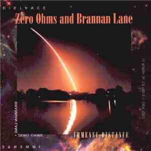 Zero Ohms And Brannan Lane - Immense Distance download flac