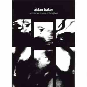 Aidan Baker - An Intricate Course Of Deception download flac