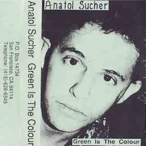 Anatol Sucher - Green Is The Colour download flac