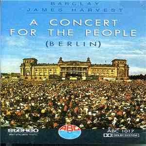 Barclay James Harvest - A Concert For The People (Berlin) download flac