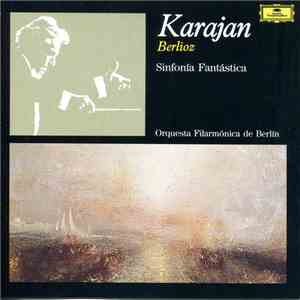 Berlioz – Karajan, Orquesta Filarmónica De Berlín - Sinfonía Fantástica download flac