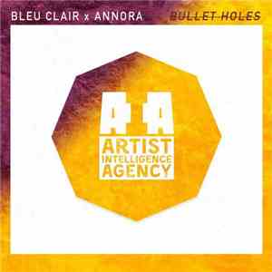 Bleu Clair x Annora - Bullet Holes download flac