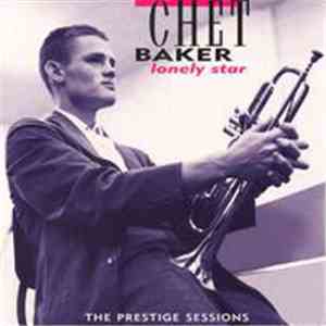 Chet Baker - Lonely Star (The Prestige Sessions) download flac