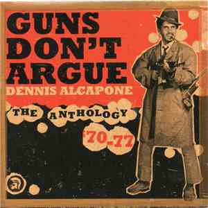 Dennis Alcapone - Guns Don't Argue - The Anthology '70-77 download flac