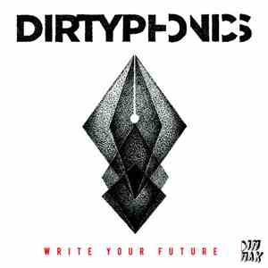 Dirtyphonics - Write Your Future download flac