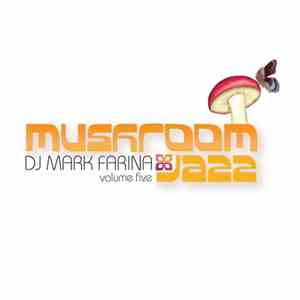 DJ Mark Farina - Mushroom Jazz Volume Five download flac