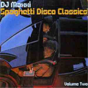 DJ Maxxi - Spaghetti Disco Classics Volume Two download flac