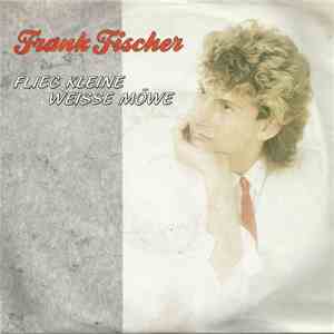 Frank Fischer  - Flieg Kleine Weisse Möwe download flac