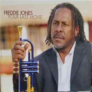 Freddie Jones  - Your Last Movie download flac