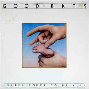 Good Rats - Birth Comes To Us All download flac