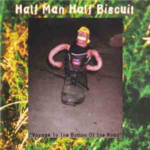 Half Man Half Biscuit - Voyage To The Bottom Of The Road download flac