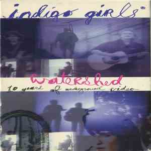 Indigo Girls - Watershed (10 Years Of Underground Video) download flac