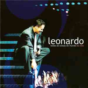 Leonardo  - Todas As Coisas Do Mundo Ao Vivo download flac