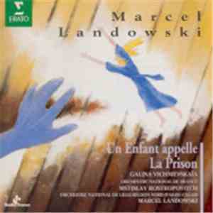Marcel Landowski, Mstislav Rostropovich, Galina Vishnevskaya - Un Enfant Appelle & La Prison download flac