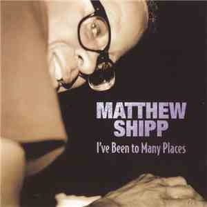 Matthew Shipp - I've Been To Many Places download flac